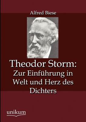 Theodor Storm: Zur Einf Hrung in Welt Und Herz ... [German] 3845724110 Book Cover