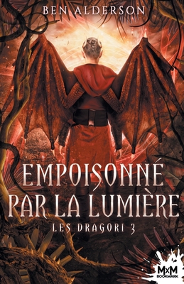 Empoisonné par la lumière: Les Dragori, T3 [French] B09ZTN7WNT Book Cover