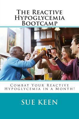 The Reactive Hypoglycemia Bootcamp: Combat your... 1495957748 Book Cover