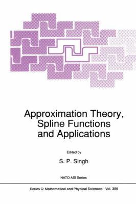 Approximation Theory, Spline Functions and Appl... 940105164X Book Cover