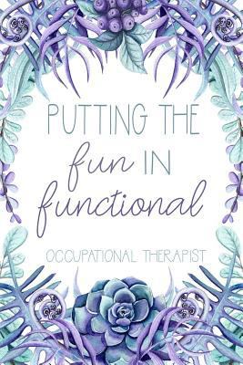 Putting the Fun in Functional Occupational Ther... 1724996533 Book Cover