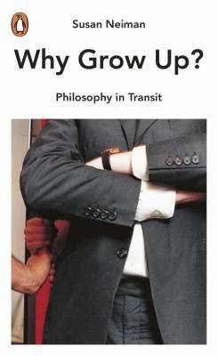 Philosophy in Transit Why Grow Up? 0141977566 Book Cover