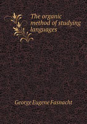 The Organic Method of Studying Languages 5518478488 Book Cover