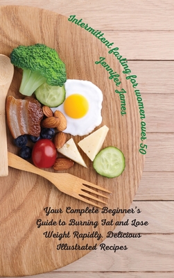 Intermittent fasting for women over 50: Your Co... 1802666109 Book Cover