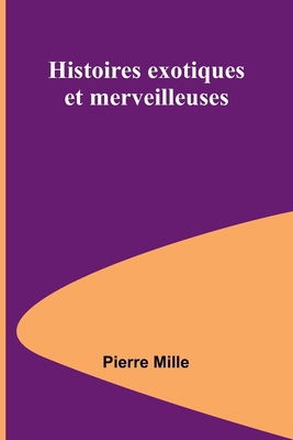 Histoires exotiques et merveilleuses [French] 9362094304 Book Cover