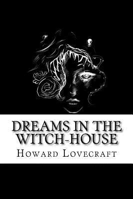 Dreams in the Witch-House: English Version 153465383X Book Cover