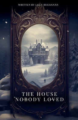 The House Nobody Loved B0FD8293N4 Book Cover