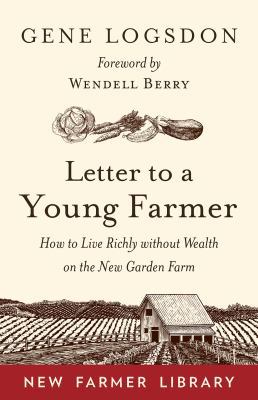 Letter to a Young Farmer: How to Live Richly Wi... 160358806X Book Cover