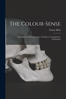 The Colour-Sense: Its Origin and Development: A... 1017360138 Book Cover