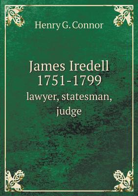 James Iredell 1751-1799 lawyer, statesman, judge 5518730012 Book Cover