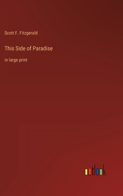 This Side of Paradise: in large print 3368304550 Book Cover