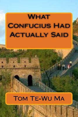 What Confucius Had Actually Said 1530364515 Book Cover