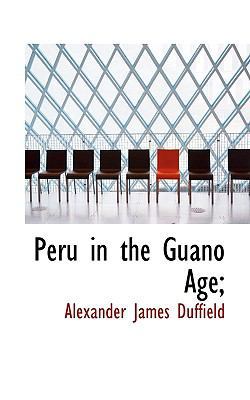 Peru in the Guano Age; 1116870444 Book Cover