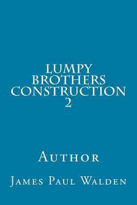 Lumpy Brothers Construction 2 1982037563 Book Cover