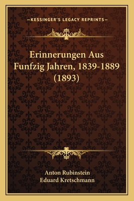 Erinnerungen Aus Funfzig Jahren, 1839-1889 (1893) [German] 1168375827 Book Cover