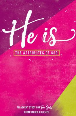 He Is : The Attributes of God (for Teen Girls)