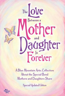 The Love Between a Mother and Daughter Is Forev... 1598425293 Book Cover