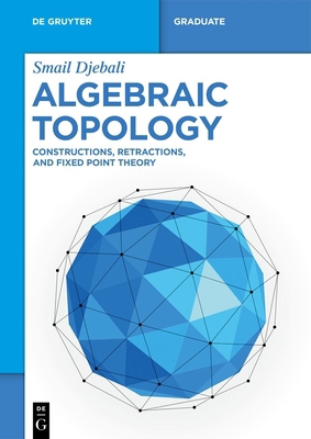 Algebraic Topology: Constructions, Retractions,... 3111517365 Book Cover