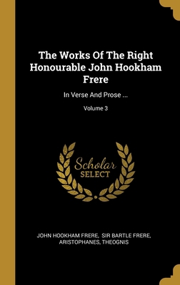 The Works Of The Right Honourable John Hookham ... 1011955067 Book Cover