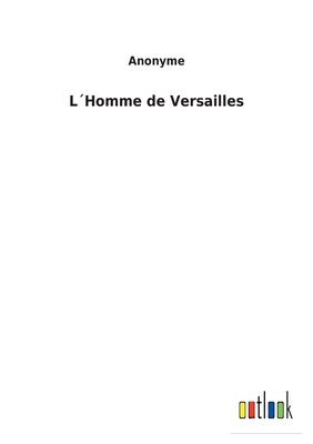 L´Homme de Versailles [French] 3752473460 Book Cover