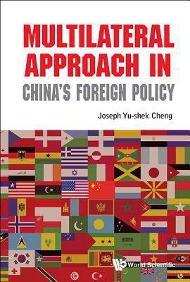 Multilateral Approach in China's Foreign Policy 9813221100 Book Cover