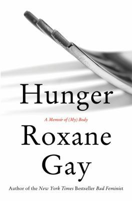 Hunger: A Memoir of (My) Body 1472151119 Book Cover