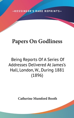 Papers on Godliness: Being Reports of a Series ... 1437199771 Book Cover