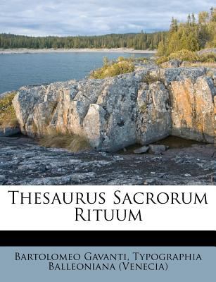 Thesaurus Sacrorum Rituum [Latin] 1286447186 Book Cover