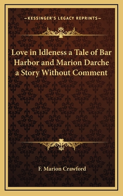 Love in Idleness a Tale of Bar Harbor and Mario... 1163345814 Book Cover