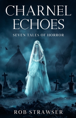 Charnel Echoes B0FWDZT9P5 Book Cover