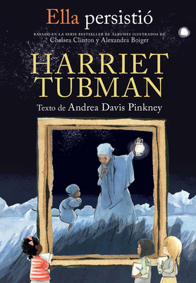 Ella Persistió Harriet Tubman / She Persisted: ... [Spanish] 1644735555 Book Cover