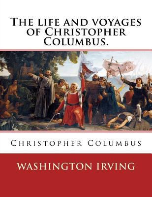 The life and voyages of Christopher Columbus. B... 1540389251 Book Cover