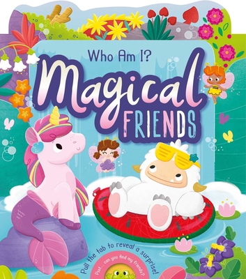 Who Am I? Magical Friends: With Sliding Tabs 1800227876 Book Cover