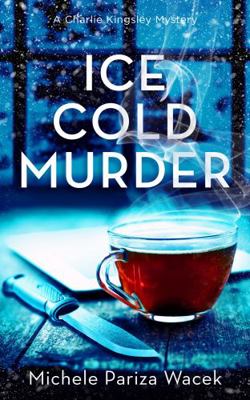 Ice Cold Murder (Charlie Kingsley Mysteries) 1945363355 Book Cover
