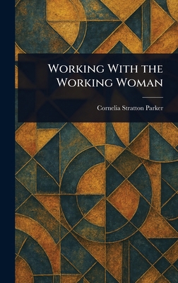 Working With the Working Woman 1023061856 Book Cover