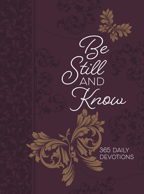 Be Still and Know: 365 Daily Devotions 1424562201 Book Cover