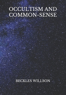 Occultism And Common-Sense B08ZBMR472 Book Cover