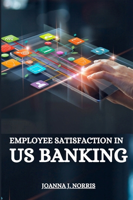 Employee satisfaction in US banking 5311410817 Book Cover