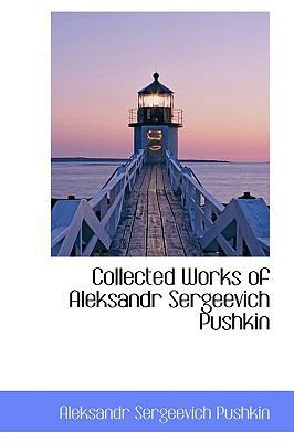 Collected Works of Aleksandr Sergeevich Pushkin 0559056508 Book Cover