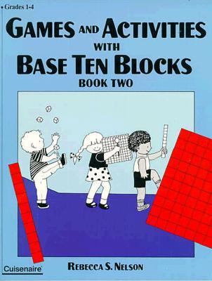 Games and Activities with Base Ten Blocks: Book 2 0201480107 Book Cover