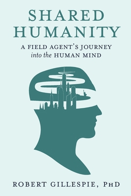 Shared Humanity: A Field Agent's Journey into t... [Large Print] B0GQ3DK95Z Book Cover
