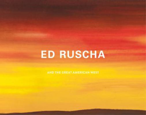 Ed Ruscha and the Great American West 0520290690 Book Cover