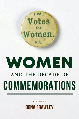 Women and the Decade of Commemorations 0253053714 Book Cover