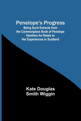 Penelope's Progress; Being Such Extracts from t... 9357397566 Book Cover