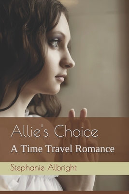 Allie's Choice 1494239124 Book Cover