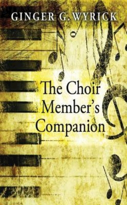 The Choir Member's Companion 1426728700 Book Cover