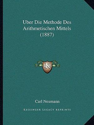 Uber Die Methode Des Arithmetischen Mittels (1887) [German] 1168096022 Book Cover