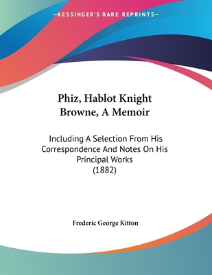 Phiz, Hablot Knight Browne, A Memoir: Including... 1104363097 Book Cover