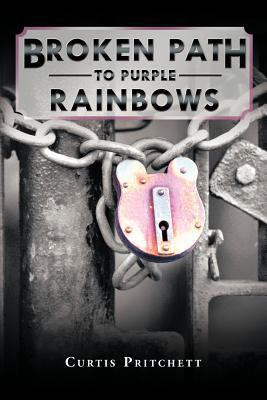 Broken Path to Purple Rainbows 1467072710 Book Cover