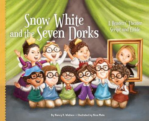 Snow White and the Seven Dorks: A Readers' Thea... 1616419903 Book Cover
